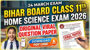 24 March Bihar Board Class 11th Home Science Annual Exam 2026 Original Viral Question Paper Download Link