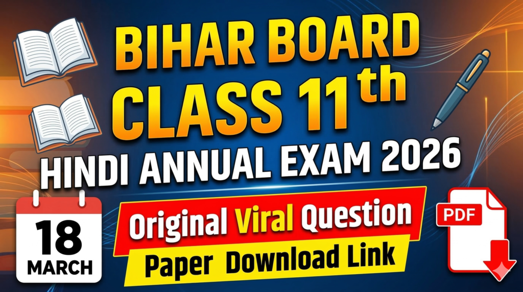 18 March Bihar Board Class 11th Hindi Annual Exam 2026 Original Viral Question Paper Download Link