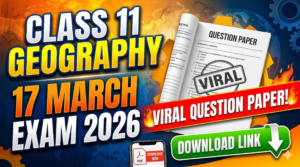 17 March Bihar Board Class 11th Geography Annual Exam 2026 Original Viral Question Paper Download Link