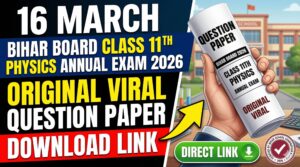 16 March Bihar Board Class 11th Physics Annual Exam 2026 Original Viral Question Paper Download Link