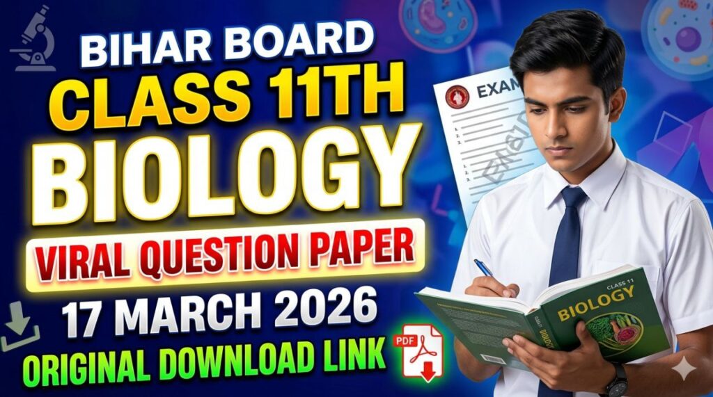 17 March Bihar Board Class 11th Biology Annual Exam 2026 Original Viral Question Paper Download Link